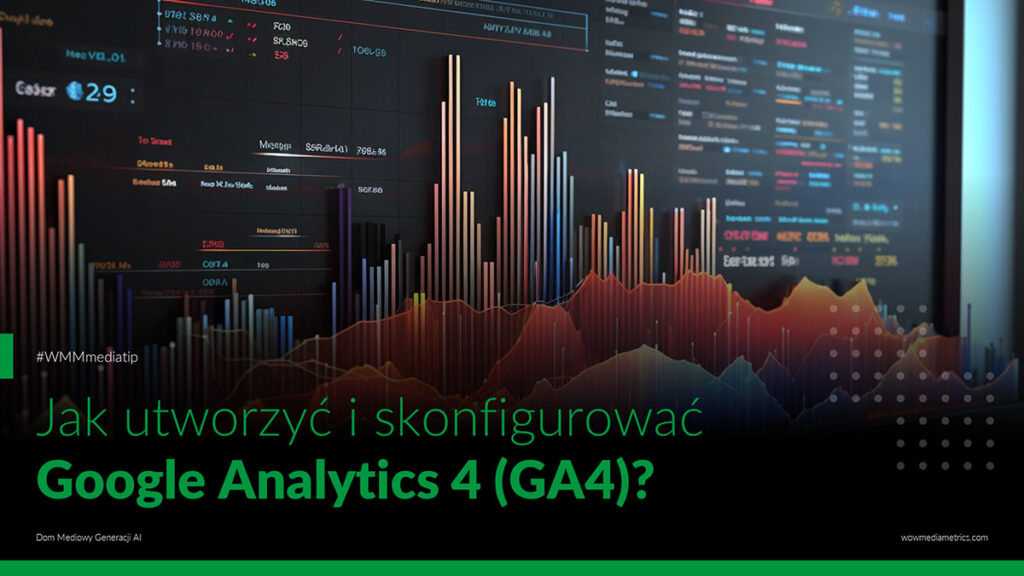 Jak utworzyć i skonfigurować Google Analytics 4 (GA4).